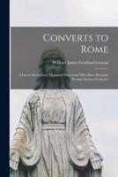Converts to Rome : a List of About Four Thousand Protestants Who Have Recently Become Roman Catholics