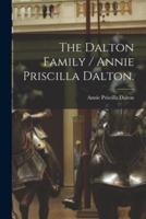 The Dalton Family / Annie Priscilla Dalton.