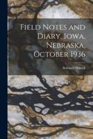 Field Notes and Diary, Iowa, Nebraska, October 1936