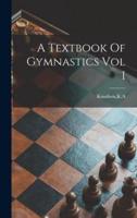 A Textbook Of Gymnastics Vol I