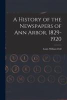 A History of the Newspapers of Ann Arbor, 1829-1920