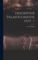 Descriptive Palaeoclimatology. --