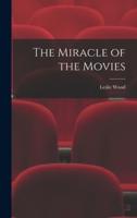 The Miracle of the Movies