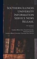 Southern Illinois University Information Service News Release.; 1955 April-June
