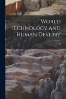 World Technology and Human Destiny; 0