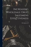 Increasing Wholesale Drug Salesmens Effectiveness
