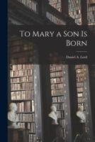 To Mary a Son Is Born