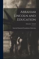 Abraham Lincoln and Education; Education - Schools