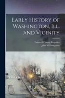 Early History of Washington, Ill. And Vicinity