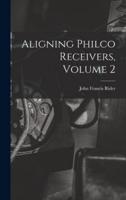 Aligning Philco Receivers, Volume 2