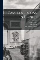 Cassell's Lessons in French [Microform]