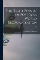 The "Eight Points" of Post-War World Reorganization; 15-5