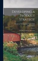 Developing a Product Strategy