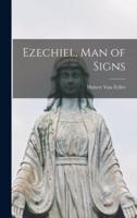 Ezechiel, Man of Signs