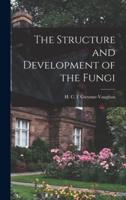 The Structure and Development of the Fungi