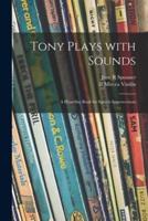 Tony Plays With Sounds