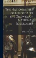 The Nationalities of Europe and the Growth of National Ideologies