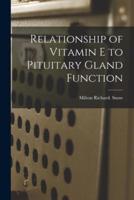 Relationship of Vitamin E to Pituitary Gland Function