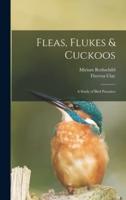 Fleas, Flukes & Cuckoos; a Study of Bird Parasites