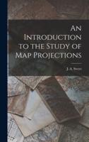 An Introduction to the Study of Map Projections