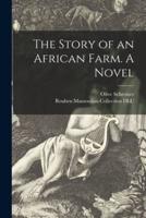 The Story of an African Farm. A Novel