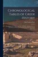 Chronological Tables of Greek History : Accompanied by a Short Narrative of Events, With References to the Sources of Information and Extracts From the Ancient Authorities