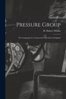 Pressure Group; the Campaign for Commercial Television in England