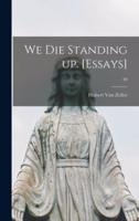 We Die Standing Up. [Essays]; 39