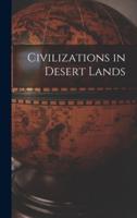 Civilizations in Desert Lands