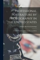 Professional Portraiture by Photography in the United States : A National Academy of Photography ; an Address