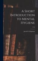 A Short Introduction to Mental Hygiene; 1742
