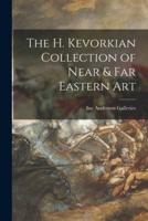 The H. Kevorkian Collection of Near & Far Eastern Art