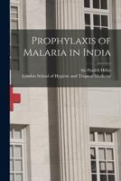 Prophylaxis of Malaria in India [Electronic Resource]