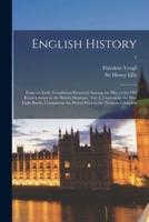 English History : From an Early Translation Preserved Among the Mss. of the Old Royal Library in the British Museum : Vol. I, Containing the First Eight Books, Comprising the Period Prior to the Norman Conquest; 1