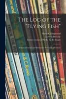 The Log of the "Flying Fish" : a Story of Aerial and Submarine Peril and Adventure