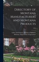 Directory of Montana Manufacturers and Montana Products; 1932