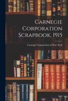 Carnegie Corporation Scrapbook, 1915