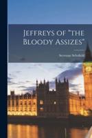 Jeffreys of "The Bloody Assizes"