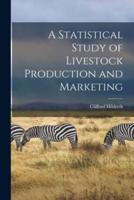 A Statistical Study of Livestock Production and Marketing