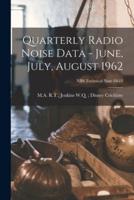 Quarterly Radio Noise Data - June, July, August 1962; NBS Technical Note 18-15
