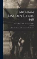 Abraham Lincoln Before 1860; Lincoln Before 1860 - Crossing the Ohio