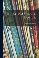 The Steam Shovel Family;