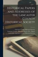 Historical Papers and Addresses of the Lancaster County Historical Society
