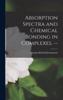 Absorption Spectra and Chemical Bonding in Complexes. --