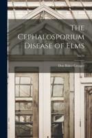 The Cephalosporium Disease of Elms; No.10