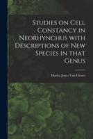 Studies on Cell Constancy in Neorhynchus With Descriptions of New Species in That Genus
