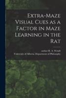 Extra-Maze Visual Cues as a Factor in Maze Learning in the Rat