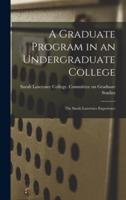 A Graduate Program in an Undergraduate College