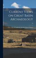 Current Views on Great Basin Archaeology; 42