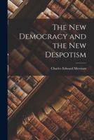 The New Democracy and the New Despotism